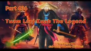 Tuam Leej Kuab The Legend Hmong Warrior ( Part 436 ) 08/8/2023