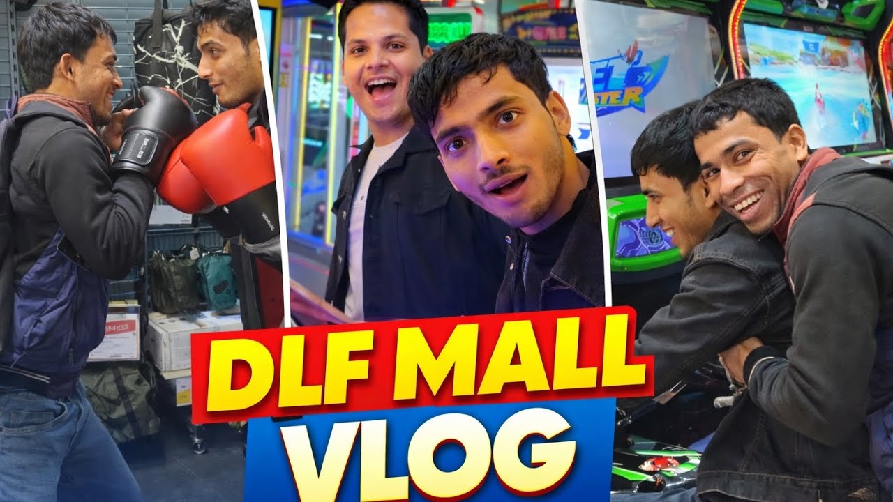 DLF Mall part 2 Aaj Gulshan mere bich mein boxing ka match doston ke sath bahut aana maza