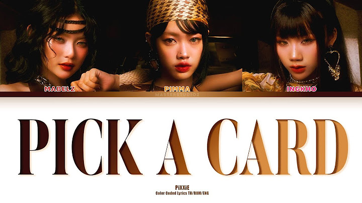 [THAI/ROM/ENG] PiXXiE - Pick A Card [LYRICS]