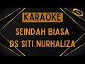 Siti nurhaliza  seindah biasa karaoke