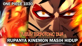 SPOILER OP 1030  GAK WAJAR | KINEMON MASIH HIDUP DENGAN TUBUH TERBELAH 2 ( ONE PIECE )