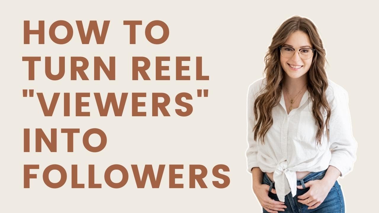 Instagram Reels: How To Turn Your Reel “Viewers” Into Followers