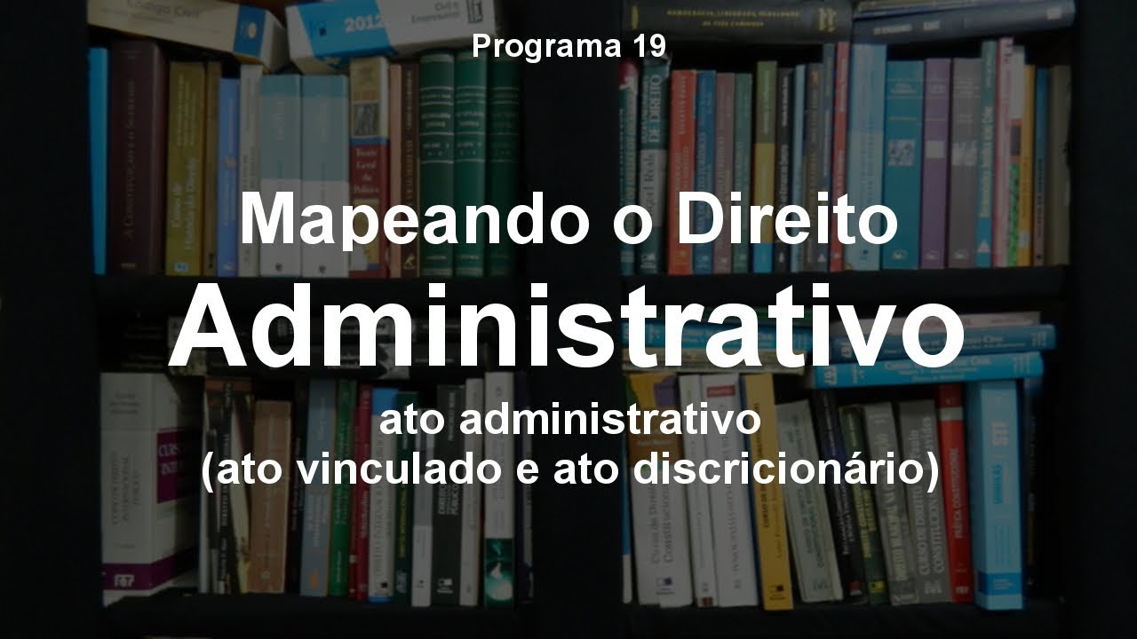19. Administrativo. Ato Vinculado e Ato discricionário. YouTube 19. Administrativo. Ato Vinculado e Ato discricionário. YouTube