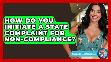 How Do You Initiate A State Complaint For Non-compliance? - Accessible Learning For All