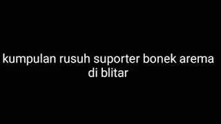 kumpulan vidio suporter bonek vs arema di blitar