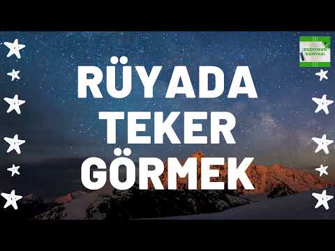 Rüyada Teker Görmek Ne Anlama Gelir