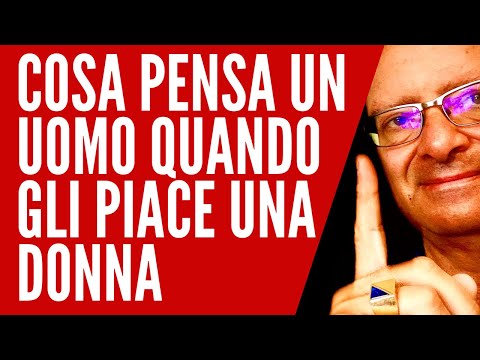 Video: Come si comporta un uomo se gli piace una donna