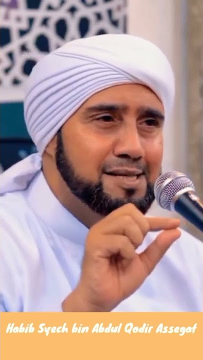 Ceramah Singkat Habib Syech bin Abdul Qodir Assegaf #shorts #short #dakwahislam #kajianislam