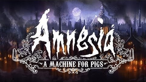 Amnesia: A Machine for Pigs - part 1 - A house in silence