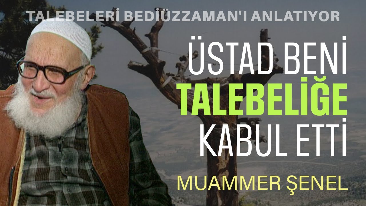 ÜSTAD BENİ TALEBELİĞE KABUL ETTİ | Talebeleri Bediüzzaman'ı Anlatıyor | MUAMMER ŞENEL