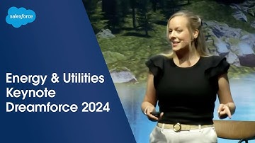 Energy and Utilities Keynote: How AI Delivers Clean Power at Scale | Dreamforce 2024
