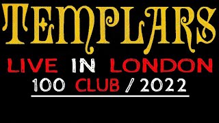 The Templars - Live At The '100 Club' (London UK / 2022)