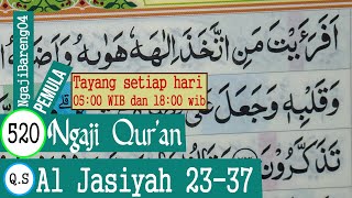 BELAJAR MENGAJI QURAN SURAH AL JASIYAH AYAT 23-37 PELAN DAN TARTIL #PART 520