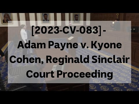 [2023-CV-083] - Adam Payne v. Kyone Cohen, Reginald Sinclair Full Court Case