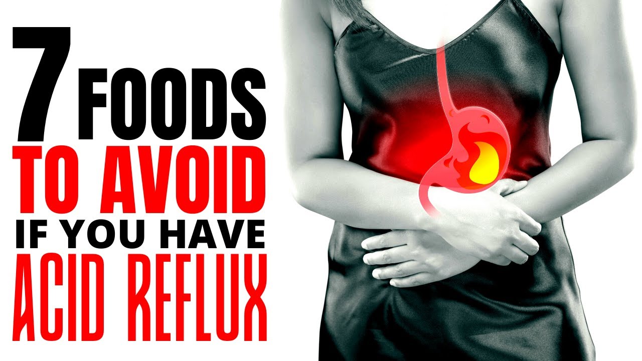 7 Foods to Avoid, if You Have Acid Reflux YouTube