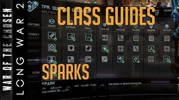 Class Guides for XCOM 2 - Long War of the Chosen - The Spark