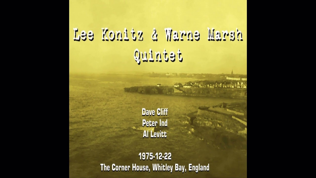 Lee Konitz & Warne Marsh Quintet - 1975-12-22, The Corner House, Whitley Bay, England