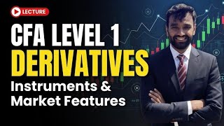 CFA Level 1 | Derivative Instruments And Derivative Market Features | Full Reading