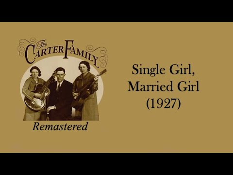 The Carter Family - Single Girl, Married Girl (1927) - YouTube