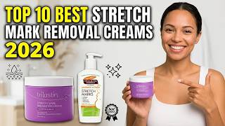 Best Stretch Mark Creams 2026 Top 10 Best Stretch Mark Removal Creams for Smooth Healthy Skin