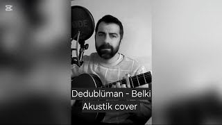 Dedublüman - Belki (Akustik cover by Metin) 