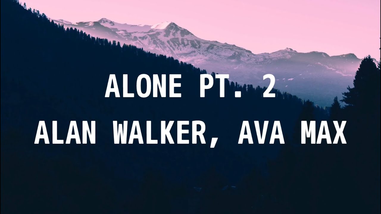 Alan walker ava. Alone Ava. Alan Walker ft Ava Max Alone Lyrics.