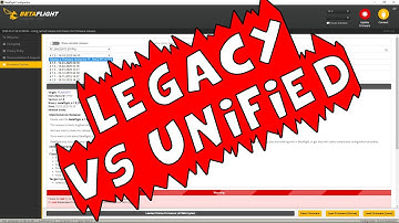 Betaflight Tutorial: Legacy Vs Unified Target