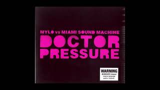 Mylo vs Miami Sound Machine - Doctor Pressure Doctor (Dirty Club Mix)