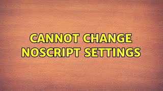 Celebrity Cannot change NoScript settings Profile