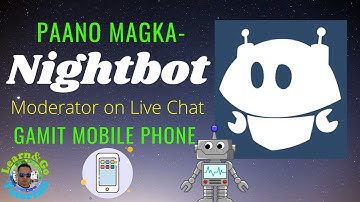 Paano Magka-Nightbot gamit Mobile Phone | Learn&Go Tutorials