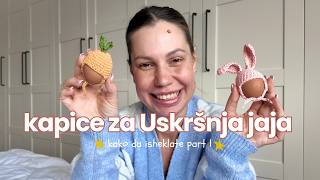 Kapice za Uskršnja jaja - kako  da isheklate