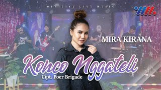 Mira Kirana - Konco  Nggateli (Official Live Music)