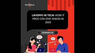 Layoffs in Tech: How IT Pros Can Stay Ahead in 2025