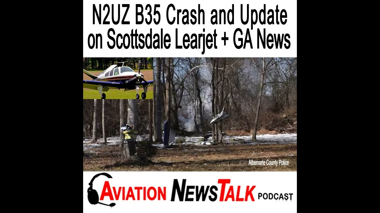 372 N2UZ Bonanza Crash: When Best Glide is Insufficient; Scottsdale Learjet Update + GA News