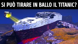 Perché nessuno ha ancora sollevato il Titanic + altri fatti rari sul Titanic