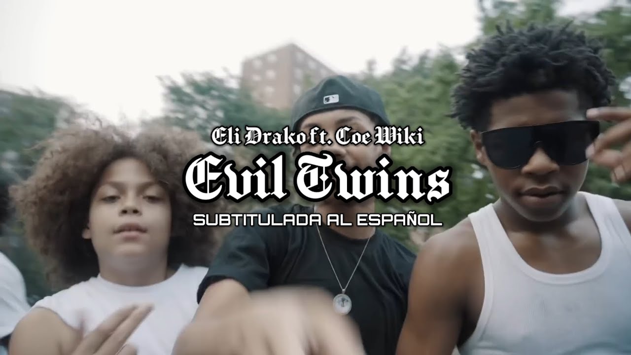 Evil Twins - Eli Drako (Sub Español) ft. Coe Wiki