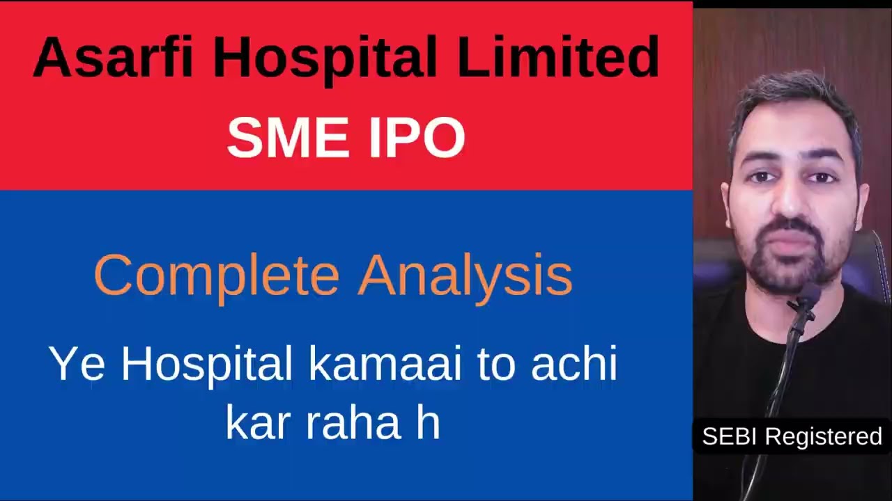 Asarfi Hospital Limited sme IPO |  Asarfi Hospital IPO | latest news | GMP | Full Research