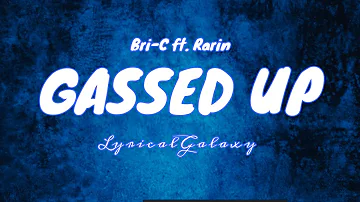 Bri C ft. Rarin - Gassed Up LyricalGalaxy