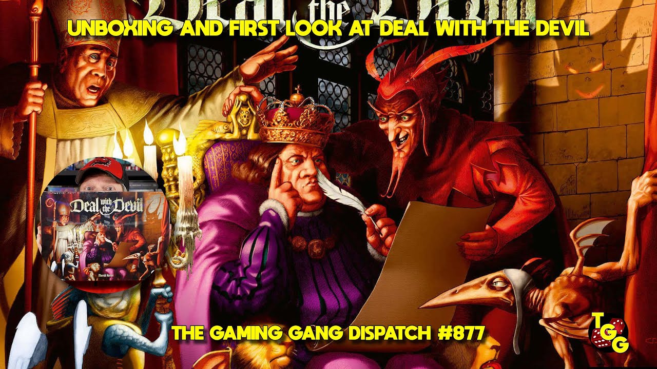 Unboxing and First Look at Deal with the Devil on The Gaming Gang Dispatch EP 877