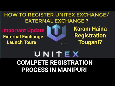 How to Register External Exchange|Unitex Exchange|ExternalToutorial in Manipuri