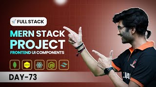 🔴 Live: MERN Project – Frontend UI Components | Day 73