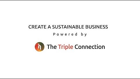 Creating a Sustainable Business with The Triple Connection