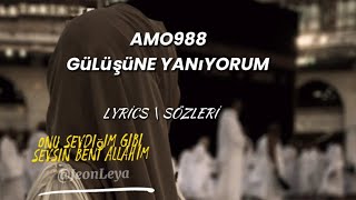 amo988 gülüşüne yanıyorum sözleri/lyrics \