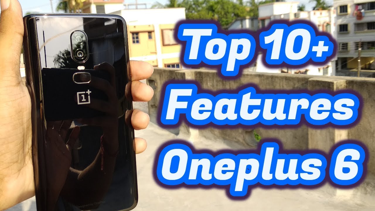 OnePlus 6 Top 10+ Hidden Features , Advance Features , Best Features ! Tips & Tricks !! HINDI