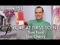 Tom Ford Lost Cherry perfume review on Persolaise Love At First Scent episode 153