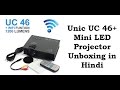 Unic UC 46+ Mini LED Projector Unboxing in Hindi(Rs. 6000 Projector with Wi-Fi)