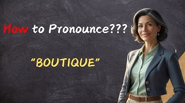 How to Pronounce "Boutique" Correctly | Meaning, Usage & Fun Facts