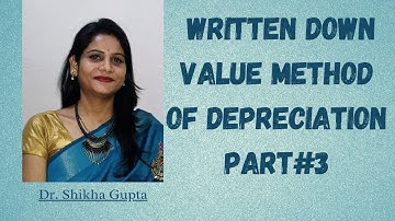 Depreciation Part#3 | Diminishing Balance or Written-Down Value Method of Depreciation | Numerical