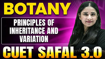 Principles Of Inheritance and Variation | Biology for CUET 2025 | CUET SAFAL 3.0 🔥