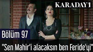 Karadayı 97.Bölüm Turgut Sen Mahiri Alacaksın Ben Ferideyi